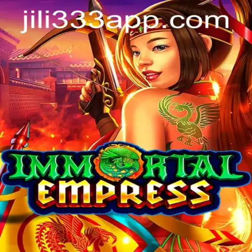 ImmortalEmpress: Unveiling the Mystical World With jiLi333 PH Login